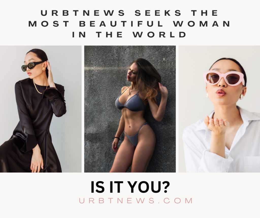 URBTNews.com Seeks the most beautiful woman in the world