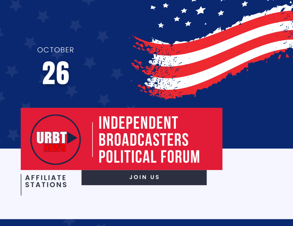 URBT Independent Broadcasters Political Forum Affiliate Stations