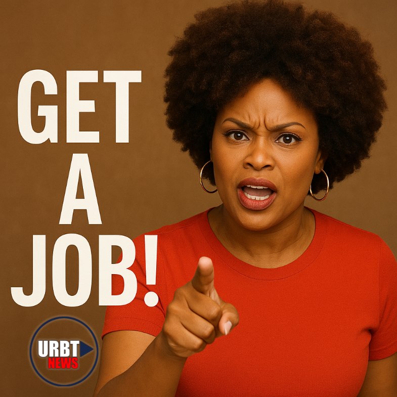 Tabitha Brown Said, "Get a Job!"