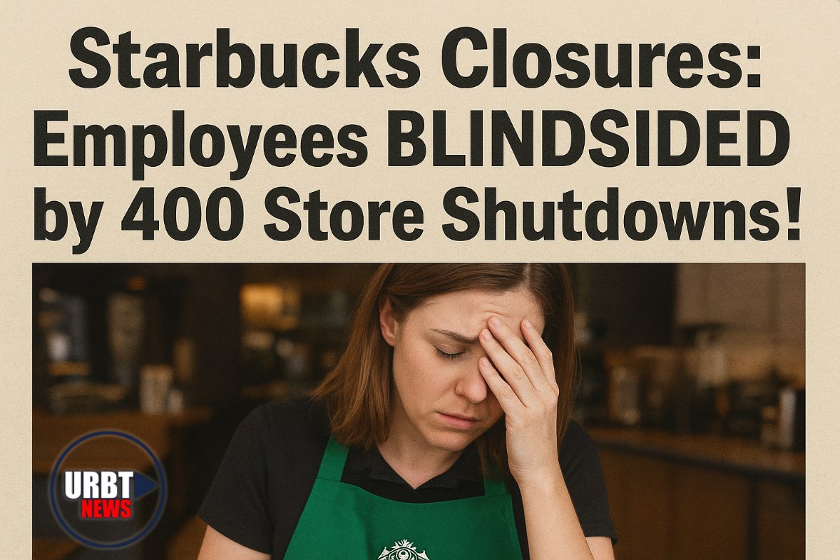 Starbucks Closures: Employees BLINDSIDED by 400 Store Shutdowns!